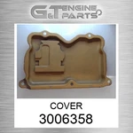 3006358 Cover Fits Cummins (surplus Open Box) New. Price: $159.04.